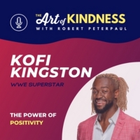 WWE Superstar Kofi Kingston Talks Power of Positivity on The Art of Kindness Podcast Photo
