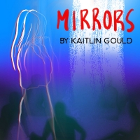 MIRRORS by Kaitlin Gould to Premiere at Teatro Latea Photo