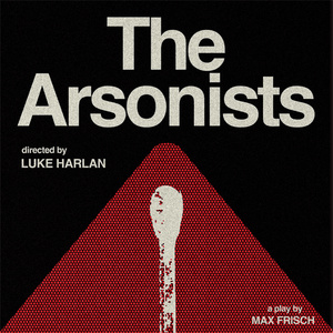 THE ARSONISTS to Open at Skylight Theatre, Directed by Luke Harlan Photo