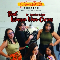 BWW Previews: LIVE THEATRE RETURNS WITH COMEDY, REAL WOMEN HAVE CURVES at Powerstorie Photo