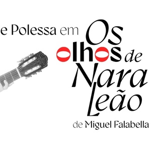 OS OLHOS DE NARA LE?O (The Eyes of Nara Le?o) Brings the Muse of Bossa Nova to the St Photo