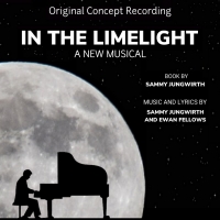 Sammy Jungwirth's Musical IN THE LIMELIGHT Announces Concept Recording Photo
