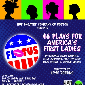 Ilyse Robbins Directs 46 PLAYS FOR AMERICA'S FIRST LADIES With Hub Theatre Company Of Photo