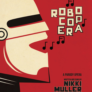 Nikki Muller to Present ROBOCOPERA One-Woman Parody Opera at The Green Room 42 Photo