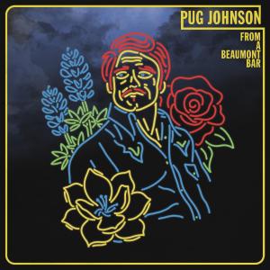 Pug Johnson Announces New LP FROM A BEAUMONT BAR Photo