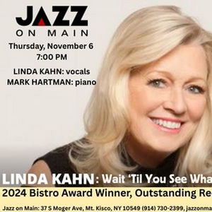 Linda Kahn to Bring WAIT 'TIL YOU SEE WHAT'S NEXT To Jazz On Main Photo