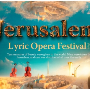 Jerusalem Lyric Opera Festival Reveals 2024 Lineup Photo