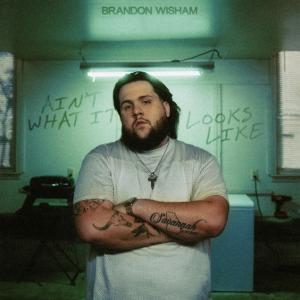 Brandon Wisham Releases Debut EP AIN'T WHAT IT LOOKS LIKE Photo