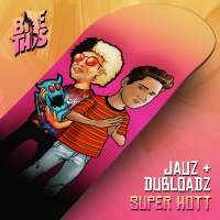 Jauz Links Up with Dubloadz on New Single 'Super Hott' Video