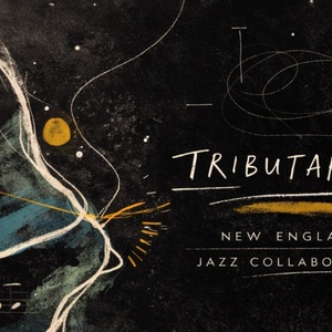 TRIBUTARIES Album Release Concert to Celebrate New England Jazz Collaborative Debut Photo