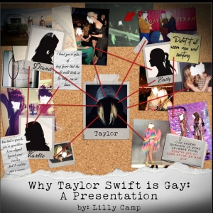 WHY TAYLOR SWIFT IS GAY: A PRESENTATION Comes to Theatre [Untitled] Photo