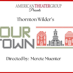 American Theater Group Unveils Cast and Creative Team for OUR TOWN Photo
