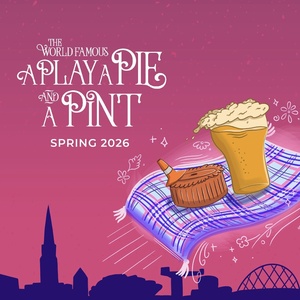 A Play, A Pie and A Pint Announces Spring 2026 Season