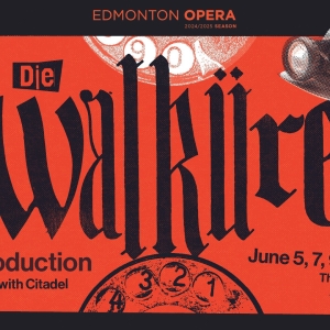 Review: Edmonton Opera Presents DIE WALKÜRE at The Citadel Theatre Photo