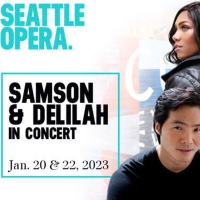SAMSON AND DELILAH to be Presented at Seattle Opera for the First Time Since 1965