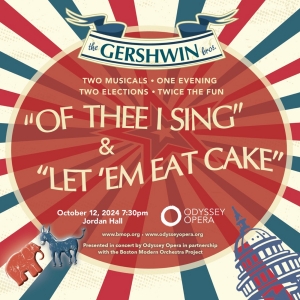 Odyssey Opera and Boston Modern Orchestra Project Will Perform Two Political Satire Musicals By The Gershwin Brothers