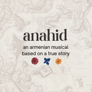 ANAHID: An Armenian Musical Will Receive Industry Presentation Photo