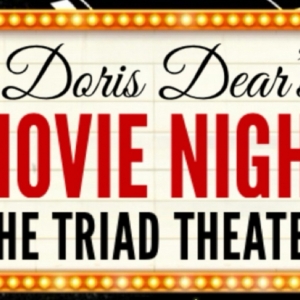 DORIS DEAR'S MOVIE NIGHT Comes to The Triad Theater Photo