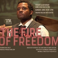 Theatre Raleigh Adds THE FIRE OF FREEDOM To The 2021 Line Up Video