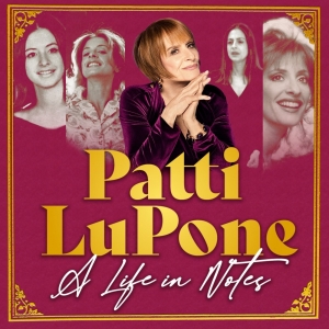 Patti LuPone: A LIFE IN NOTES Album Will Be Released This Week Photo