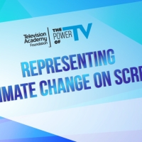 Television Academy Foundation to Present THE POWER OF TV: REPRESENTING CLIMATE CHANGE Photo