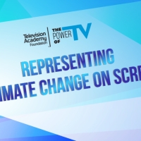 Television Academy Foundation to Present THE POWER OF TV: REPRESENTING CLIMATE…