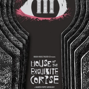 Rough House Theater Relocates HOUSE OF THE EXQUISITE CORPSE III To Steppenwolf's Merl Photo
