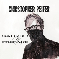 Christopher Peifer Releases Third Power Pop Album “SACRED & PROFANE' Photo