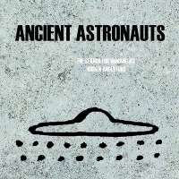 ANCIENT ASTRONAUTS Releasing This Week on DVD, VOD Photo