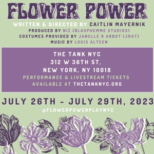 Climate Call-to-Action Play FLOWER POWER Will Premiere At The Tank NYC Video