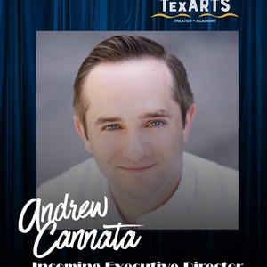 TexARTS Theatre Appoints Andrew Cannata as Executive Director in 20th Anniversary Yea Photo