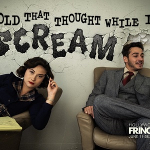 HOLD THAT THOUGHT WHILE I SCREAM Will Come to Hollywood Fringe Festival Photo