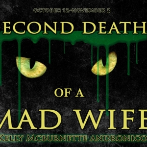 Ophelia's Jump Presents The World Premiere Of SECOND DEATH OF A MAD WIFE