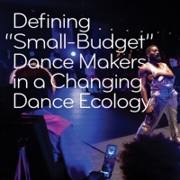 Dance/NYC Publishes 'Defining “Small-Budget” Dance Makers in a Changing Dance Eco Video