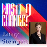 Podcast Exclusive: Producer Jenny Steingart On The Was It Chance? Podcast Photo