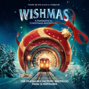Tickets from £25 for WISHMAS: A FANTASTICAL CHRISTMAS ADVENTURE