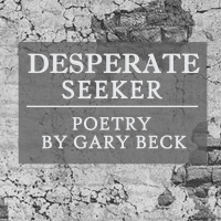 Gary Becks New Poetry Book 'Desperate Seeker' Released Photo