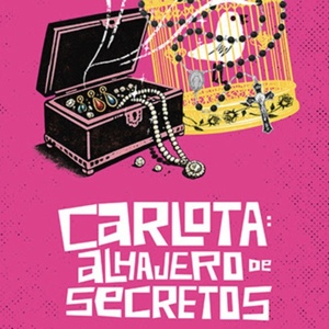 Teatro Alebrijes to Present CARLOTA: ALHAJERO DE SECRETO at Latino Theater Compay Photo