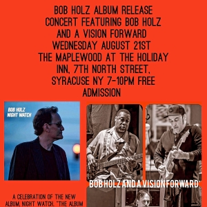 Bob Holz Will Perform in Concert in Syracuse