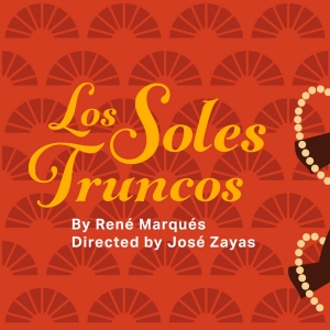  René Marqués LOS SOLES TRUNCOS to be Presented at Repertorio in February Photo