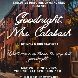 GOODNIGHT, MRS. CALABASH Will Make World Premiere at Theater for the New City Photo