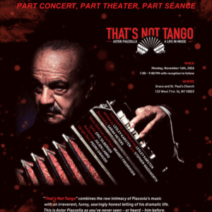 THAT'S NOT TANGO: ASTOR PIAZZOLLA, A LIFE IN MUSIC to Return to New York Photo