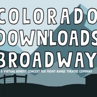 Front Range Theatre Company Holds Virtual Benefit Concert, COLORADO DOWNLOADS BROADWA Photo