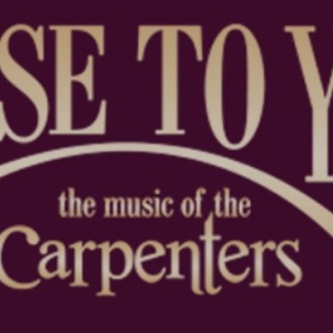 CLOSE TO YOU: THE MUSIC OF THE CARPENTERS to Celebrate 15 Years With Anniversary Tour Photo