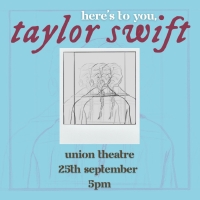 HERE'S TO YOU, TAYLOR SWIFT is Coming To The Union Theatre This Month