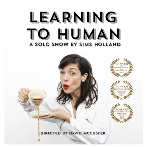 Review: LEARNING TO HUMAN at Hyde Park Theatre
