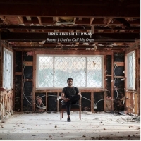 Hrishikesh Hirway Releases New EP 'Rooms I Used To Call My Own' Photo