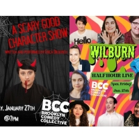 A SCARY GOOD CHARACTER SHOW and WILBURN: HALF-HOUR LIVE Are Coming To The Brooklyn Comedy Collective