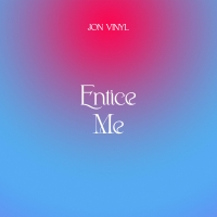 Jon Vinyl Releases New Single 'Entice Me' Photo