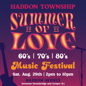 SUMMER OF LOVE Music Festival to Return to Haddon Township